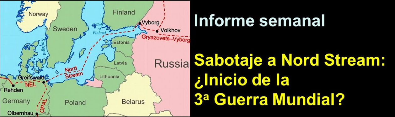 Informe semanal:
Sabotaje a Nord Stream: 
¿Inicio de la 3a Guerra Mundial?