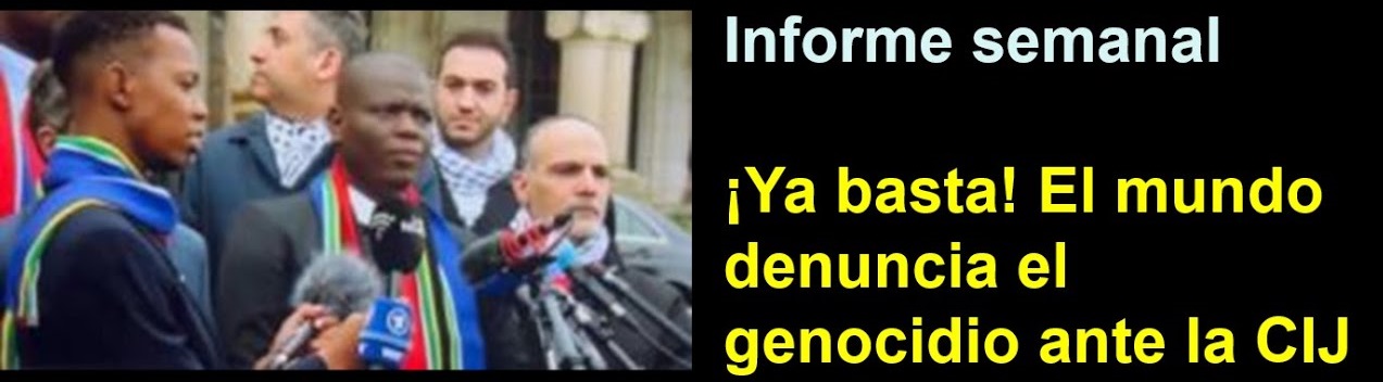 Informe semanal: ¡Ya basta! El mundo denuncia el genocidio ante la CIJ