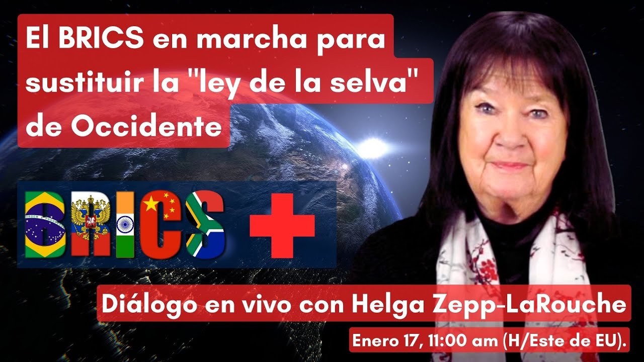 Diálogo en VIVO con Helga Zepp-LaRouche: El BRICS en marcha para sustituir la "ley de la selva" de Occidente (17 ene 2024)