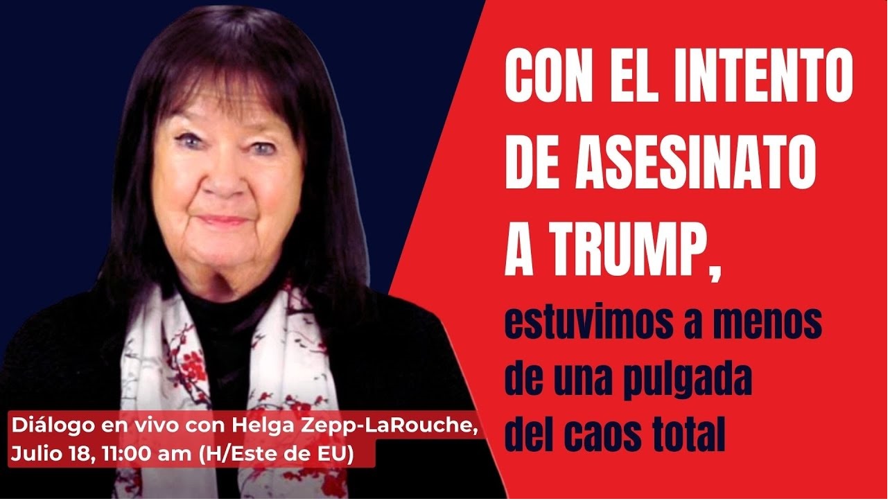 Con el intento de asesinato a Trump, 
estuvimos a menos de una pulgada del caos total
Diálogo con Helga Zepp-LaRouche,
Julio 18, 11:00 am (H/Este de EU)