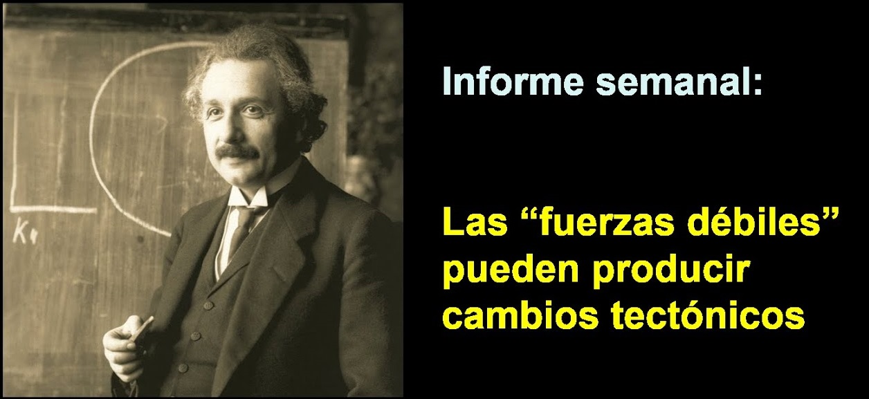 Informe semanal:
Las “fuerzas débiles” pueden 
producir cambios tectónicos