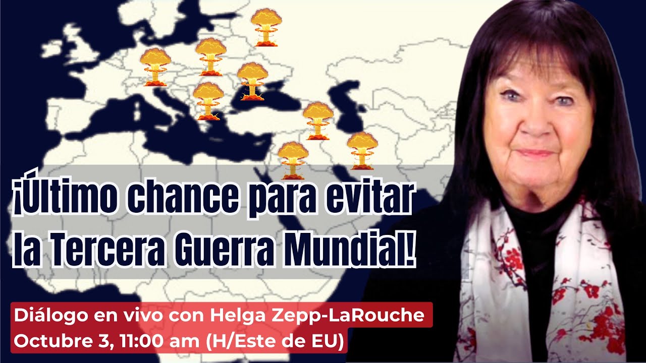 ¡Último chance para evitar la Tercera Guerra Mundial!
Diálogo con Helga Zepp-LaRouche
Octubre 3, 2024 11:00 am (H/Este de EU)