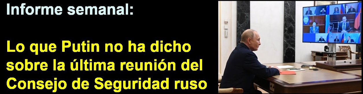 Informe semanal: 
Lo que Putin no ha dicho sobre 
la última reunión del Consejo de Seguridad ruso